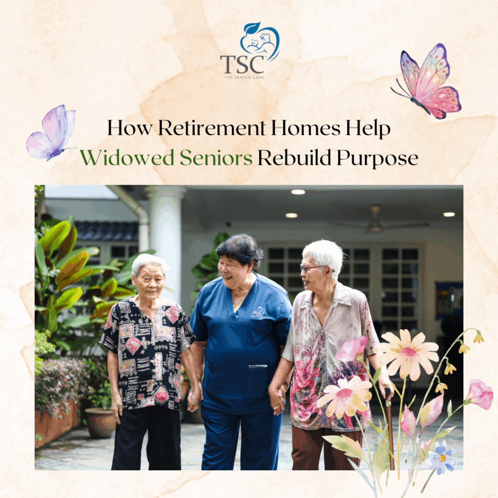 How Retirement Homes Help Widowed Seniors Rebuild Purpose